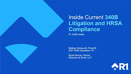 Inside Current 340B Litigation and HRSA Compliance